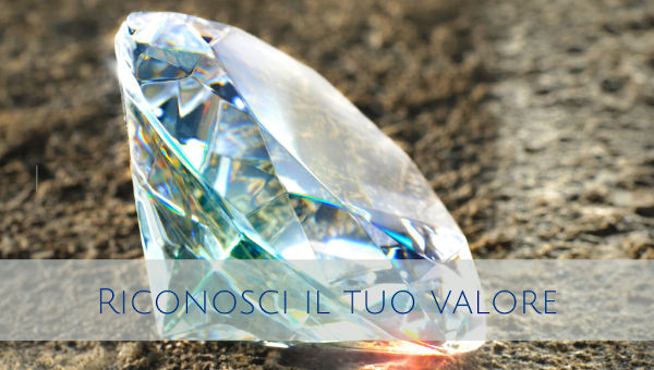 Riconosci il tuo valore