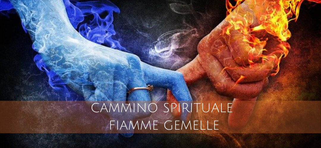 6. CAMMINO SPIRITUALE FIAMME GEMELLE